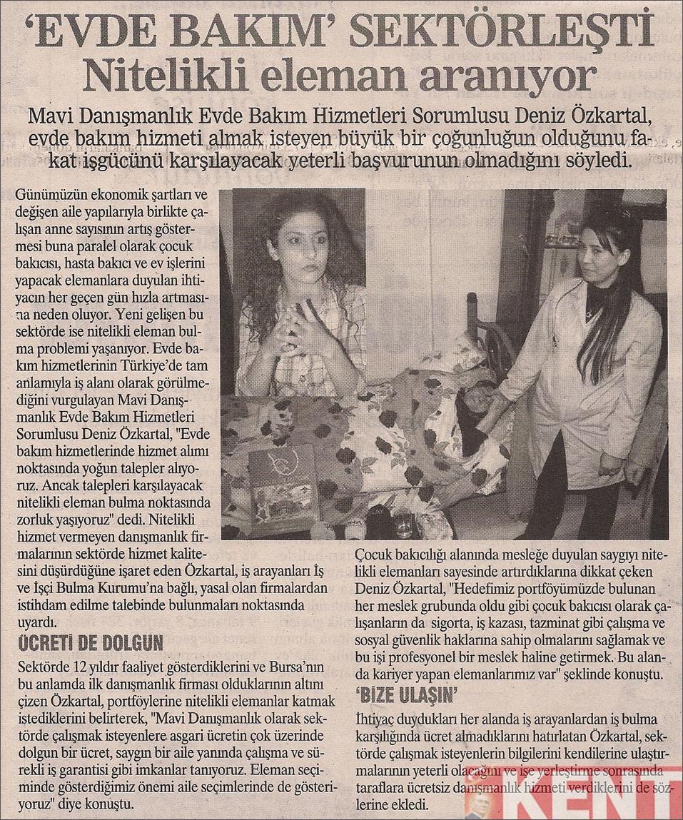 Kent gazetesinin 8 Aralık 2010 tarihli sayısında yayımlanan “'Evde bakım' sektörleşti: Nitelikli eleman aranıyor” haberi